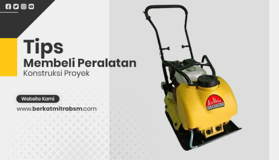 tips membeli peralatan konstruksi proyek
